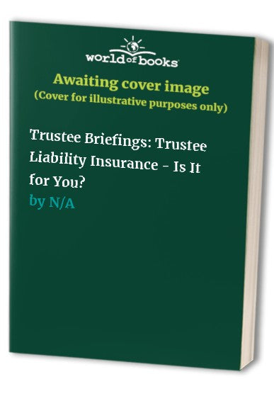 Trustee Liability Insurance - Is it for You?