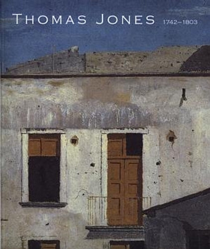Thomas Jones 1742-1803 - An Artist Rediscovered