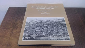 Hospital and Asylum Architecture in England, 1840-1914 