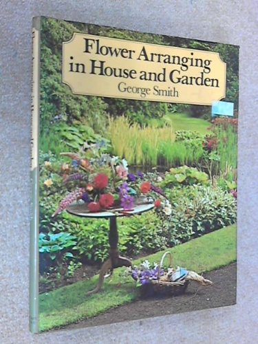 Flower Arranging in House and Garden