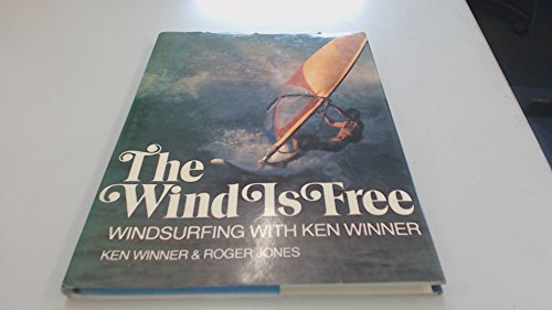 The wind is free: Windsurfing with Ken Winner
