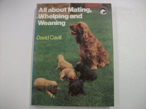 All About Mating, Whelping and Weaning