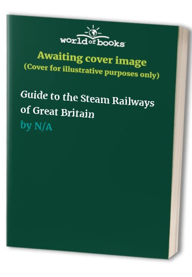 Guide to the Steam Railways of Great Britain