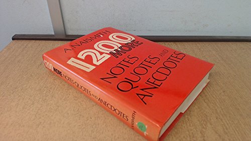 Twelve Hundred More Notes, Quotes and Anecdotes