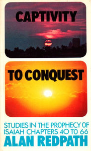 Captivity to Conquest 
