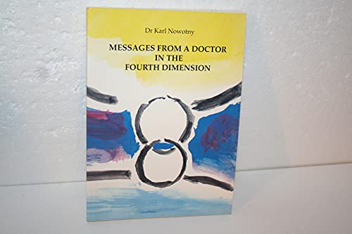 Messages from a Doctor in the Fourth Dimension