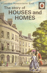 Story of Houses and Homes 