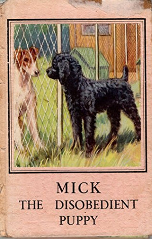 Mick, Disobedient Puppy