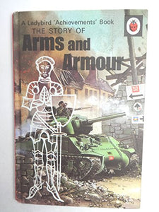 The Story of Arms and Armour 