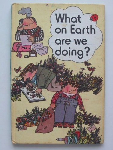 What on Earth are We Doing?