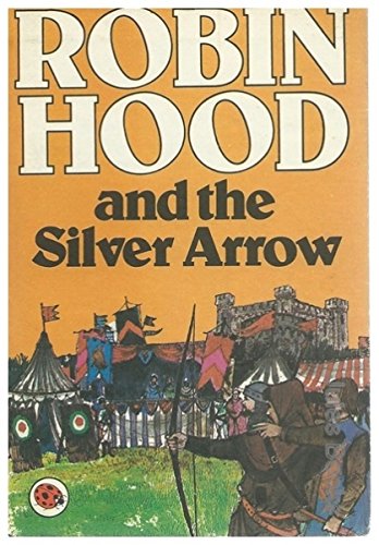 Robin Hood and the Silver Arrow