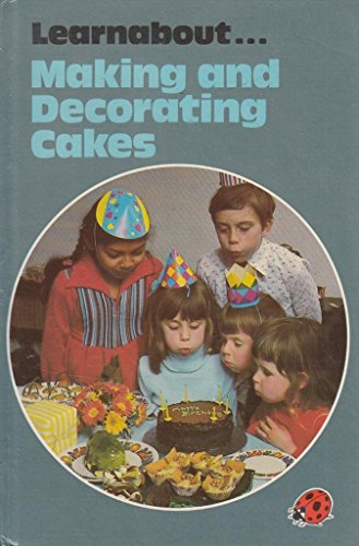 Making and Decorating Cakes