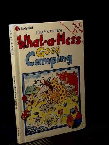 What-a-mess Goes Camping
