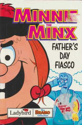 Minnie the Minx-Father's Day Fiasco