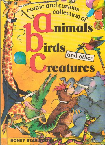 A Comic and Curious Collection of Animals, Birds and Other Creatures