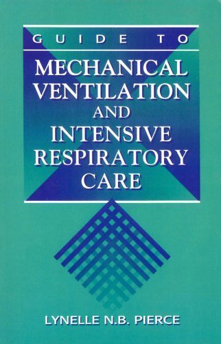 Guide to Mechanical Ventilation and Intensive Respiratory Care