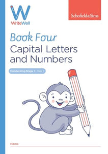 WriteWell 4: Capital Letters and Numbers, Year 1, Ages 5-6 