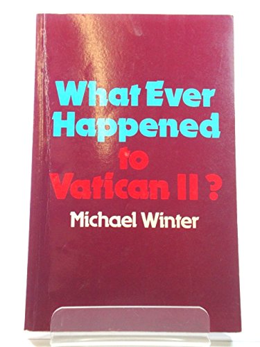 What Ever Happened to Vatican II?