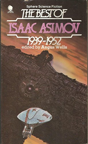 THE BEST OF ISAAC ASIMOV 1939 - 1952: Marooned Off Vesta; Nightfall; C Chute; The Martian Way; The Deep