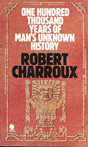 One Hundred Thousand Years of Man's Unknown History