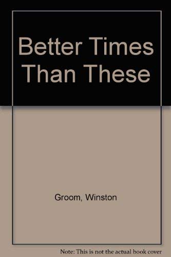 Better Times Than These