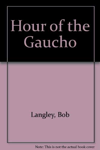 Hour Of The Gaucho