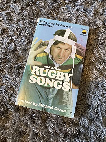 Why was he born so beautiful and other Rugby songs