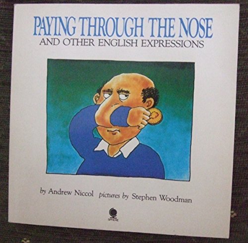 Paying Through the Nose and Other English Expressions