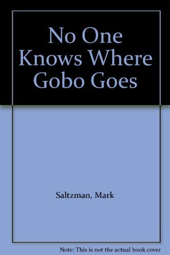 No One Knows Where Gobo Goes
