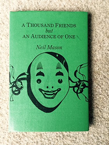 A Thousand Friends But an Audience of One