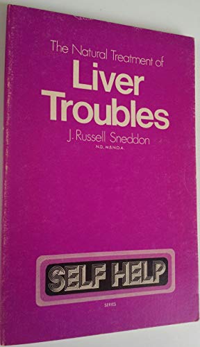 Natural Treatment of Liver Troubles and Associated Ailments