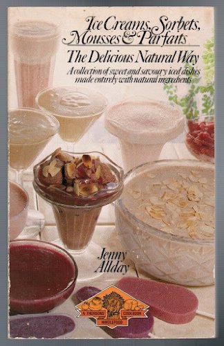 Ice Creams, Sorbets, Mousses and Parfaits