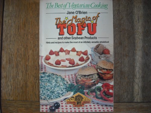 The Magic of Tofu and Other Soya Products