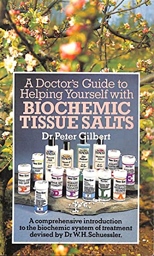 Doctor's Guide to Helping Yourself with Biochemic Tissue Salts