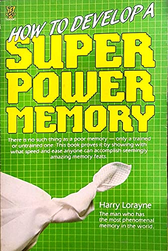 How to Develop a Super-power Memory