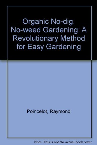 Organic No Dig, No Weed Gardening