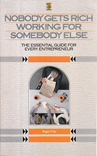Nobody Gets Rich Working for Somebody Else