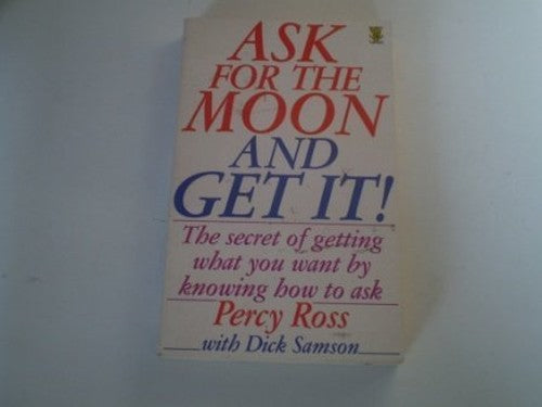 Ask for the Moon and Get it