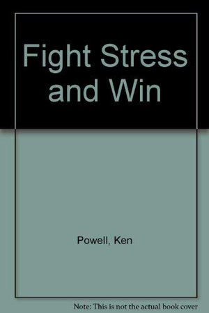 Fight Stress and Win