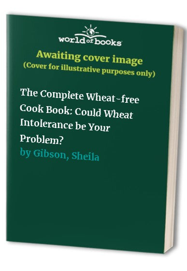 The Complete Wheat-free Cook Book