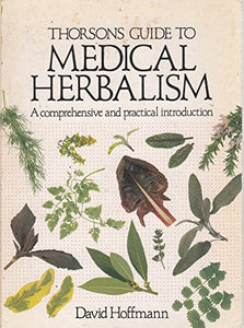 Thorsons Guide to Medical Herbalism 