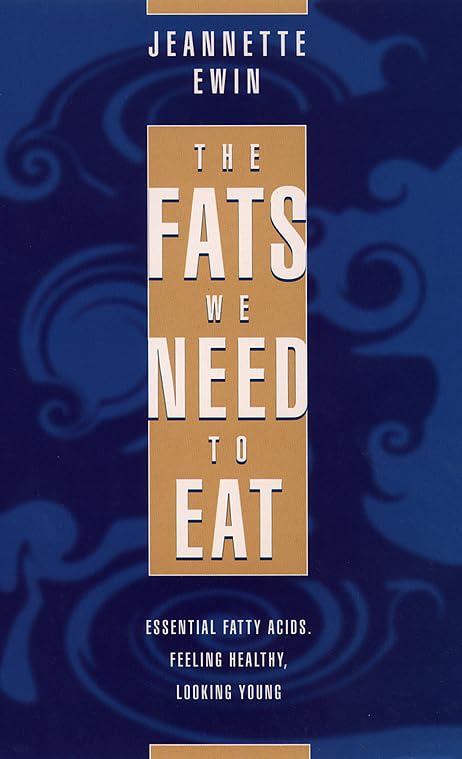 The Fats We Need to Eat