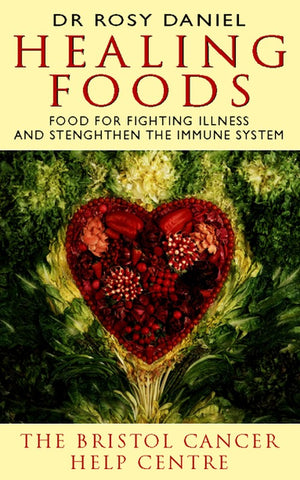 The Bristol Cancer Help Centre Healing Foods