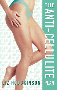 The Anti-cellulite Plan 