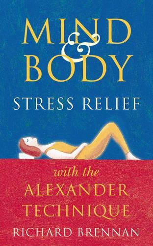 Mind and Body Stress Relief with the Alexander Technique