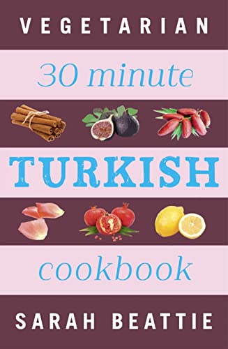 30 Minute Turkish Vegetarian Cookbook