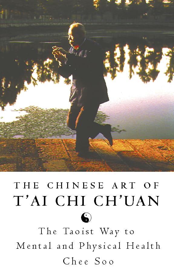 The Chinese Art of T'ai Chi Ch'uan