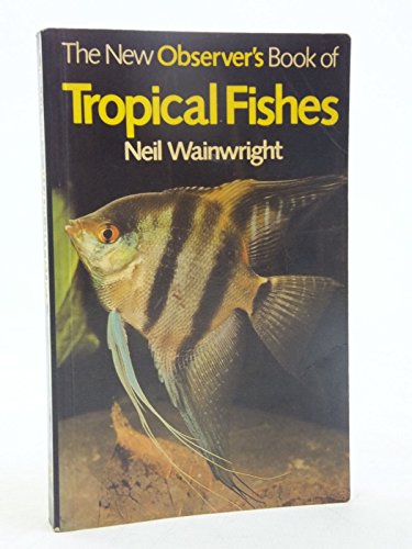 The New Observer's Book of Tropical Fishes