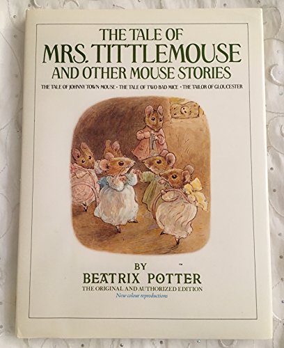 The Tale of Mrs Tittlemouse And Other Mouse Stories