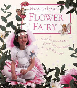 How to be a Flower Fairy 
